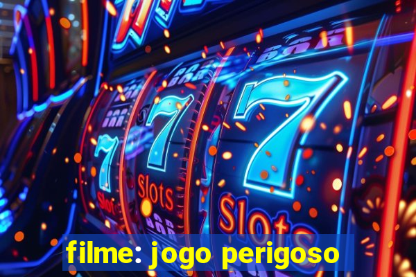 filme: jogo perigoso